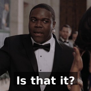 Is that it?
