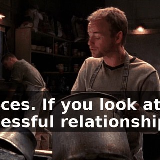 Choices. If you look at any successful relationship,