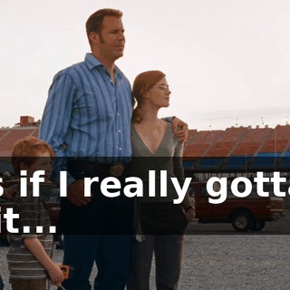I guess if I really gotta think about it...