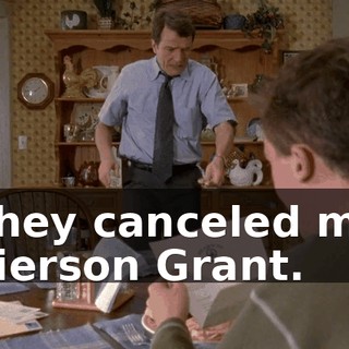 They canceled my Pierson Grant.