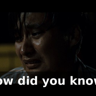 How did you know?