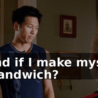 Mind if I make myself a sandwich?