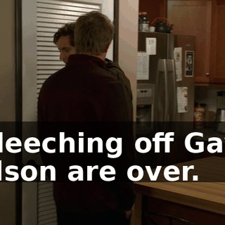 of leeching off Gavin Belson are over.