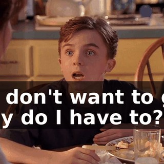 If I don't want to go, why do I have to?