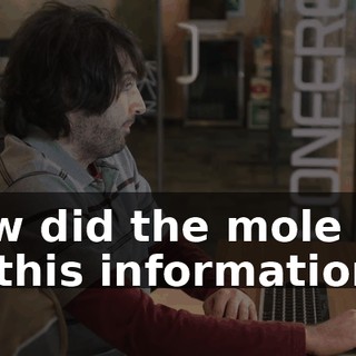 How did the mole get all this information?