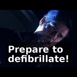 Prepare to defibrillate!