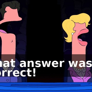That answer was... correct!