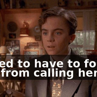 I used to have to forbid her from calling here