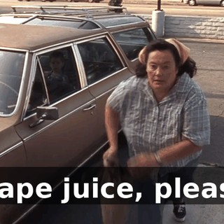Grape juice, please.