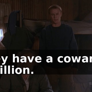 they have a coward's cotillion.