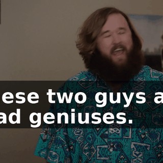 These two guys are mad geniuses.