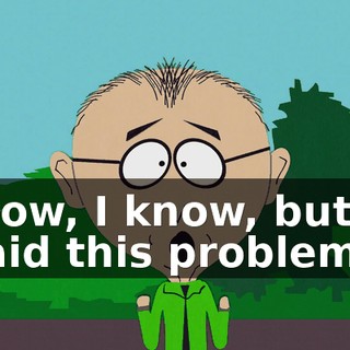 I know, I know, but I'm afraid this problem