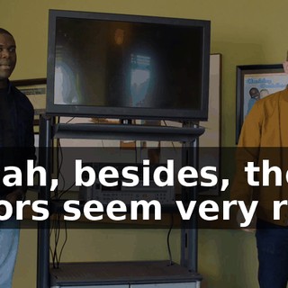 - Yeah, besides, these actors seem very real.