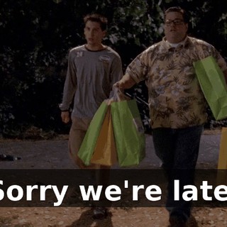 Sorry we're late.
