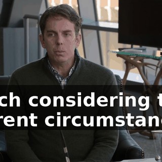 which considering the current circumstances,