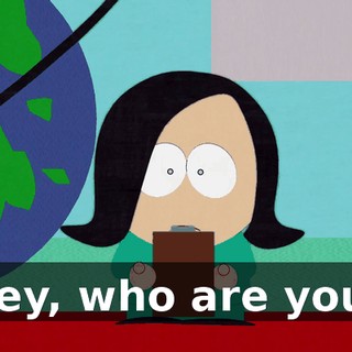 Hey, who are you?