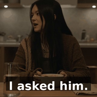 I asked him.