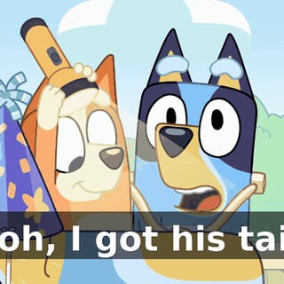 Ooh, I got his tail!