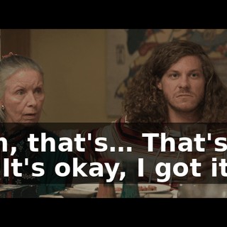 - Um, that's… That's not it. - It's okay, I got it.