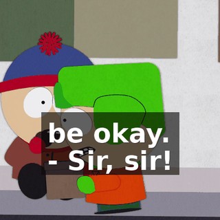 be okay. - Sir, sir!