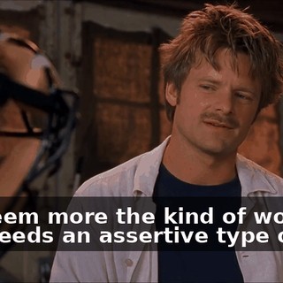 You seem more the kind of woman that needs an assertive type of guy.