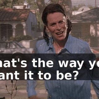 That's the way you want it to be?