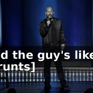 And the guy's like... [grunts]