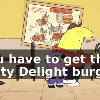 You have to get the Salty Delight burger.