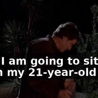 but I am going to sit with my 21-year-old son