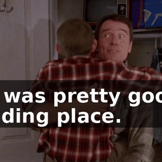 it was pretty good hiding place.