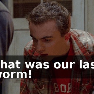 That was our last worm!
