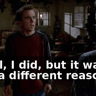 Well, I did, but it was for a different reason...