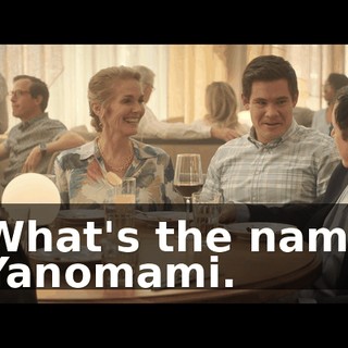 - What's the name? - Yanomami.