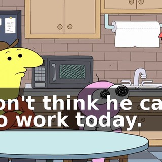 I don't think he came into work today.