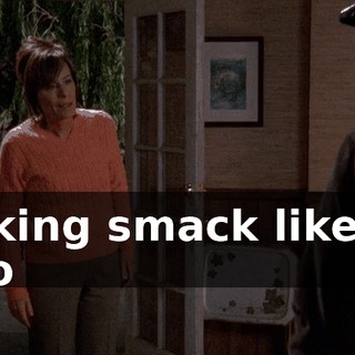 talking smack like all I do