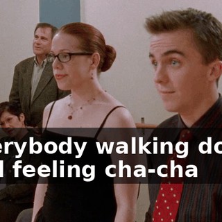 ♪ Everybody walking down and feeling cha-cha ♪