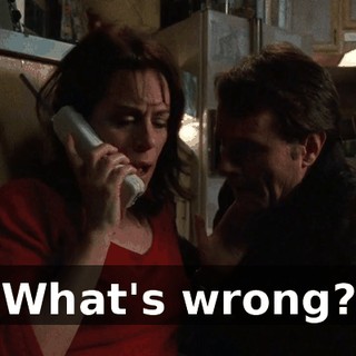 What's wrong?