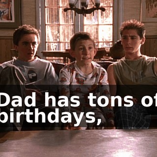 Dad has tons of birthdays,