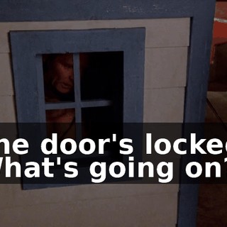 The door's locked. What's going on?