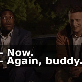 - Now. - Again, buddy.