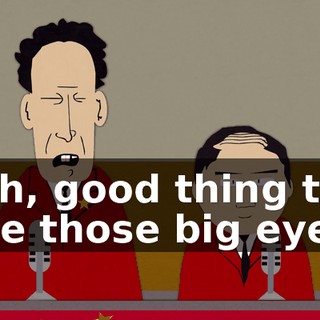 Yeah, good thing they have those big eyes,