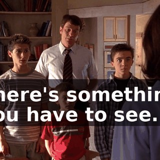 There's something you have to see.