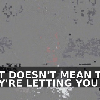 THAT DOESN'T MEAN THAT THEY'RE LETTING YOU