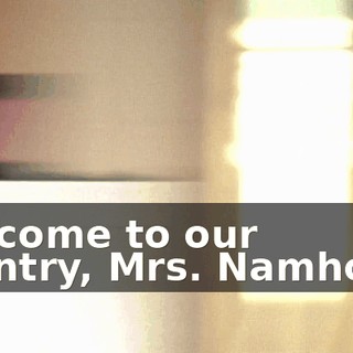 Welcome to our country, Mrs. Namhong.