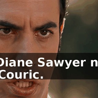 Even Diane Sawyer needed Katie Couric.