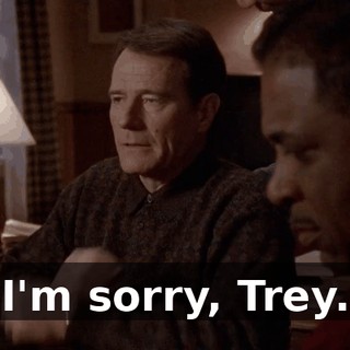 I'm sorry, Trey.