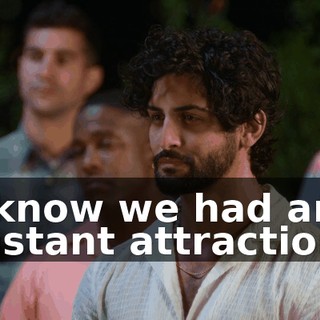 I know we had an instant attraction,