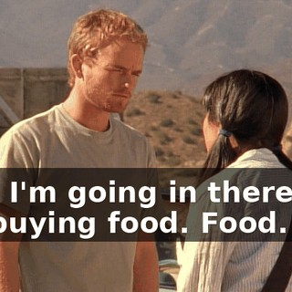 Now I'm going in there and I'm buying food. Food.