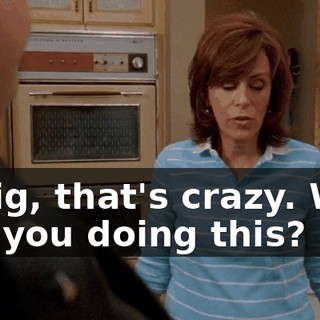 Craig, that's crazy. Why are you doing this?