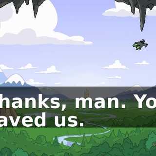 Thanks, man. You saved us.